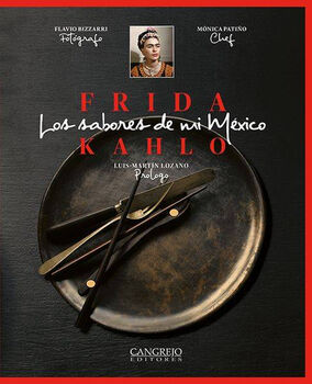 FRIDA KAHLO -LOS SABORES DE MI MXICO-