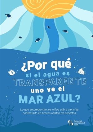 �POR QU� SI EL AGUA ES TRANSPARENTE UNO VE EL MAR AZUL?