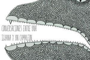 CONVERSACIONES ENTRE UNA IGUANA Y UN CAMALE�N