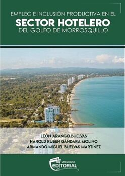 EMPLEO E INCLUSI�N PRODUCTIVA EN EL SECTOR HOTELERO DEL GOLFO DE MORROSQUILLO