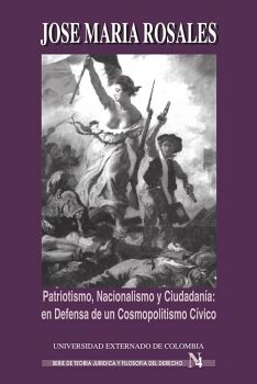 PATRIOTISMO, NACIONALISMO Y CIUDADANA EN DEFENSA DE UN COSMOPOLITISMO CVICO