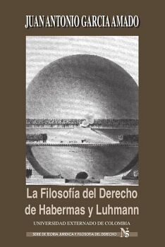 LA FILOSOF�A DEL DERECHO DE HABERMAS Y LUHMANN