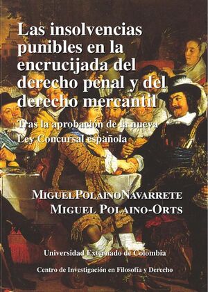 LAS INSOLVENCIAS PUNIBLES EN LA ENCRUCIJADA DEL DERECHO PENAL Y DEL DERECHO MERCANTIL TRAS LA APROBACI�N DE LA NUEVA LEY