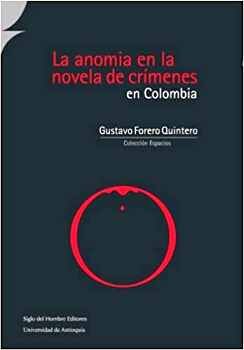 LA ANOMIA EN LA NOVELA DE CRMENES EN COLOMBIA