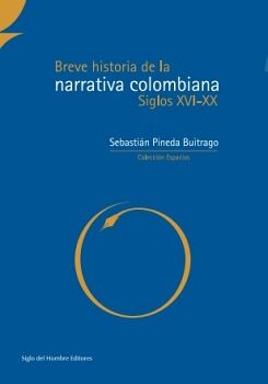 BREVE HISTORIA DE LA NARRATIVA COLOMBIANA