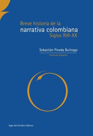 BREVE HISTORIA DE LA NARRATIVA COLOMBIANA