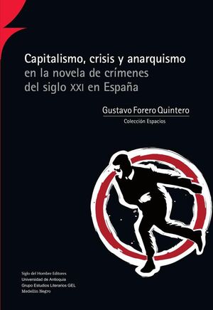 CAPITALISMO, CRISIS Y ANARQUISMO EN LA NOVELA DE CRMENES DEL SIGLO XXI EN ESPAA