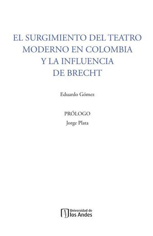 EL SURGIMIENTO DEL TEATRO MODERNO EN COLOMBIA Y LA INFLUENCIA DE BRECHT