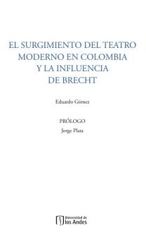 EL SURGIMIENTO DEL TEATRO MODERNO EN COLOMBIA Y LA INFLUENCIA DE BRECHT