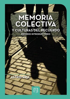 MEMORIA COLECTIVA Y CULTURAS DEL RECUERDO