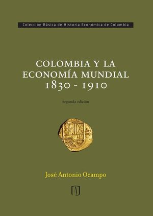 COLOMBIA Y LA ECONOM�A MUNDIAL 1830-1910