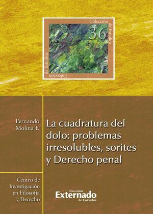 LA CUADRATURA DEL DOLO: PROBLEMAS IRRESOLUBLES, SORITES Y DERECHO PENAL N. 36