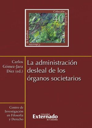 LA ADMINISTRACI�N DESLEAL DE LOS �RGANOS SOCIETARIOS N. 40