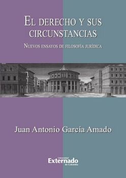 EL DERECHO Y SUS CIRCUNSTANCIAS. NUEVOS ENSAYOS DE FILOSOF�A JUR�DICA