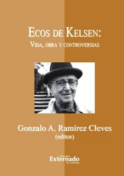 ECOS DE KELSEN: VIDA, OBRA Y CONTROVERSIAS