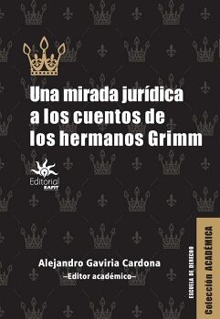 UNA MIRADA JUR�DICA A LOS CUENTOS DE LOS HERMANOS GRIMM