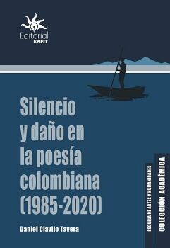 SILENCIO Y DAO EN LA POESA COLOMBIANA (19852020)