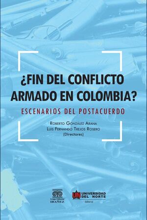 �FIN DEL CONFLICTO ARMADO EN COLOMBIA?