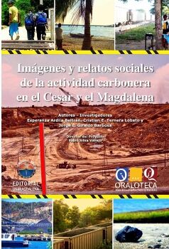IMGENES Y RELATOS SOCIALES DE LA ACTIVIDAD CARBONERA EN EL CESAR Y EL MAGDALENA