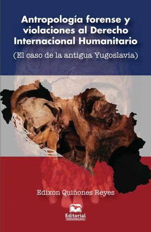 ANTROPOLOG�A FORENSE Y VIOLACIONES AL DERECHO INTERNACIONAL HUMANITARIO