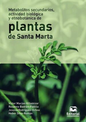 METABOLITOS SECUNDARIOS, ACTIVIDAD BIOLGICA Y ETNOBOTNICA DE PLANTAS DE SANTA MARTA