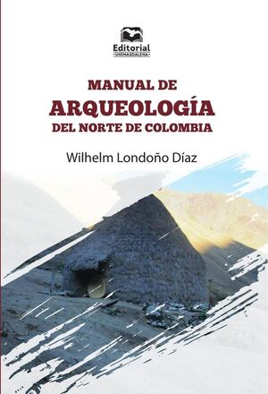 MANUAL DE ARQUEOLOG�A DEL NORTE DE COLOMBIA
