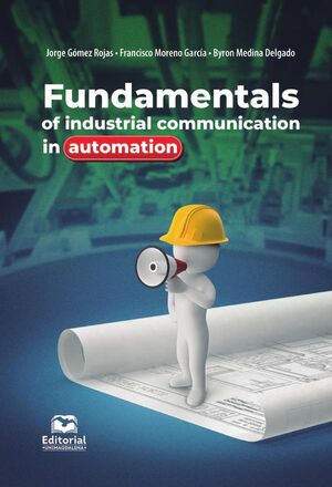 FUNDAMENTALS OF INDUSTRIAL COMMUNICATIONS IN AUTOMATION