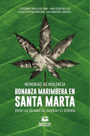 MEMORIAS DE VIOLENCIA: BONANZA MARIMBERA EN SANTA MARTA ENTRE LAS DCADAS DEL SETENTA Y EL OCHENTA