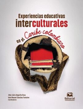 EXPERIENCIAS EDUCATIVAS INTERCULTURALES EN EL CARIBE COLOMBIANO