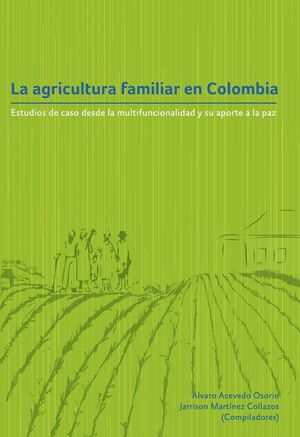 LA AGRICULTURA FAMILIAR EN COLOMBIA