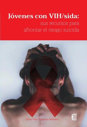 JVENES CON VIH/SIDA: SUS RECURSOS PARA AFRONTAR EL RIESGO SUICIDA