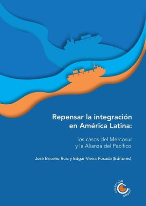 REPENSAR LA INTEGRACIN EN AMRICA LATINA: LOS CASOS DEL MERCOSUR Y LA ALIANZA DEL PACFICO