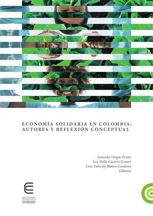 ECONOMA SOLIDARIA EN COLOMBIA: AUTORES Y REFLEXIN CONCEPTUAL