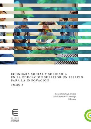 ECONOMA SOCIAL Y SOLIDARIA EN LA EDUCACIN SUPERIOR: UN ESPACIO PARA LA INNOVACIN TOMO 3