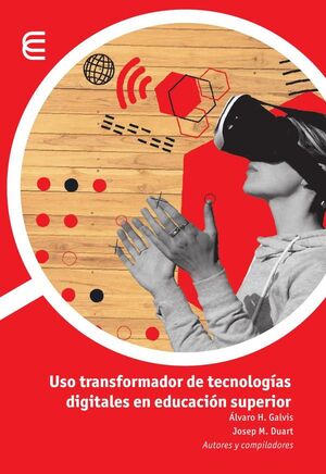 USO TRANSFORMADOR DE TECNOLOG�AS DIGITALES EN EDUCACI�N SUPERIOR