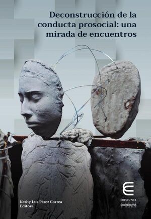 DECONSTRUCCIN DE LA CONDUCTA PROSOCIAL: UNA MIRADA DE ENCUENTROS