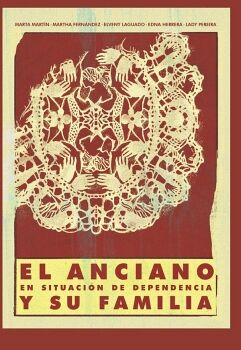 EL ANCIANO EN SITUACI�N DE DEPENDENCIA Y SU FAMILIA