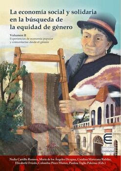 LA ECONOM�A SOCIAL Y SOLIDARIA EN LA B�SQUEDA DE LA EQUIDAD DE G�NERO VOL II