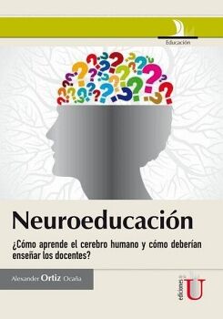 NEUROEDUCACI�N �C�MO APRENDE EL CEREBRO HUMANO Y C�MO DEBER�AN ENSE�AR LOS DOCENTES?