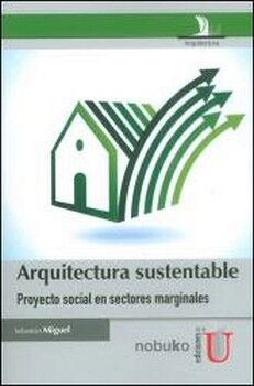 ARQUITECTURA SUSTENTABLE -PROYECTO SOCIAL EN SECTORES MARGINALES-