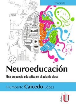 NEUROEDUCACI�N. UNA PROPUESTA EDUCATIVA EN EL AULA DE CLASE