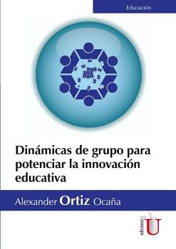 DIN�MICAS DE GRUPO PARA POTENCIAR LA INNOVACI�N EDUCATIVA