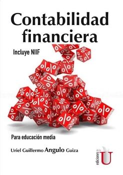CONTABILIDAD FINANCIERA. INCLUYE NIIF. PARA EDUCACI�N MEDIA