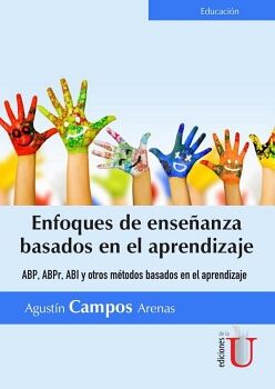 ENFOQUES DE ENSEANZA BASADOS EN EL APRENDIZAJE. ABP,ABPR, Y OTROS MTODOS BASADOS EN EL APRENDIZAJE
