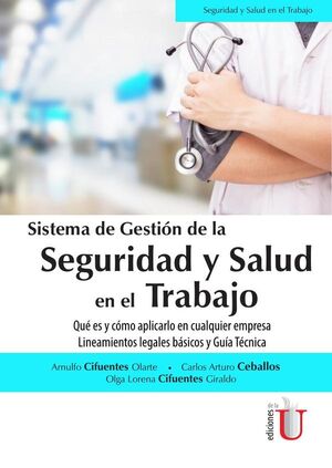 SISTEMA DE GESTIN DE LA SEGURIDAD Y SALUD EN EL TRABAJO. QU ES Y CMO APLICARLO EN CUALQUIER EMPRESA. LINEAMIENTOS LEG