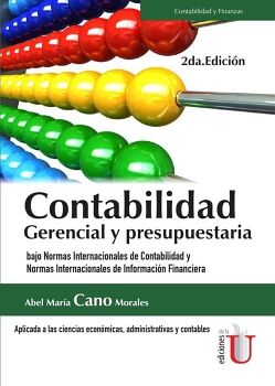 CONTABILIDAD GERENCIAL Y PRESUPUESTARIA.  BAJO NORMAS INTERNACIONALES DE CONTABILIDAD Y NORMAS INTERNACIONALES DE INFORM