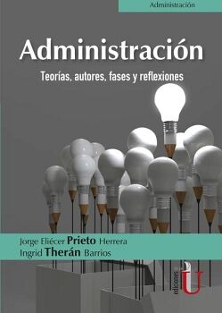 ADMINISTRACI�N TEOR�AS AUTORES FASES Y REFLEXIONES