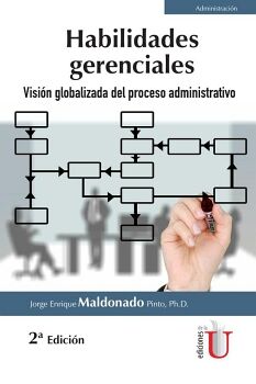 HABILIDADES GERENCIALES. VISIN GLOBALIZADA DEL PROCESO ADMINISTRATIVO. 2DA EDICIN