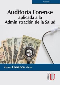 AUDITORA FORENSE APLICADA A LA ADMINISTRACIN DE LA SALUD