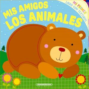 MIS AMIGOS LOS ANIMALES -MI PRIMER LIBRO DE TEXTURAS- (CARTONE)